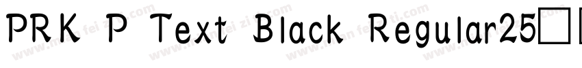 PRK P Text Black Regular25字体下载字体转换